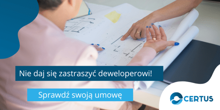 Deweloperzy straszą unieważnieniem umowy