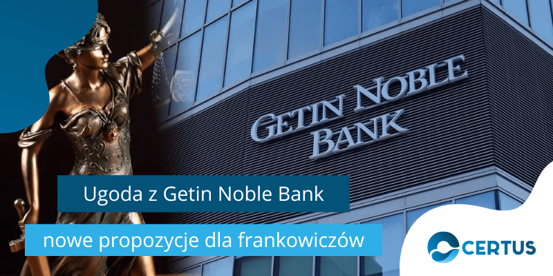 ugoda-z-getin-noble-bank–nowe-propozycje-ugód-dla-frankowiczów